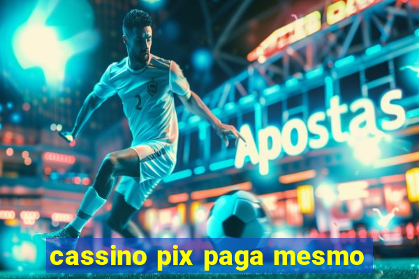 cassino pix paga mesmo